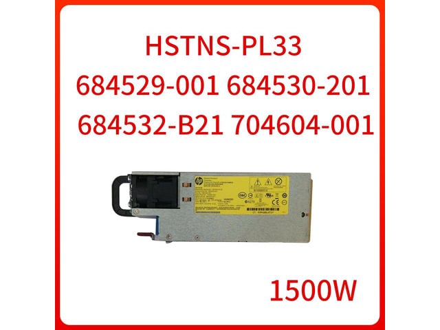 HP 1500W power supply HSTNS-PL33 684529-001 684530-201 684532-B21 704604-001 For HP